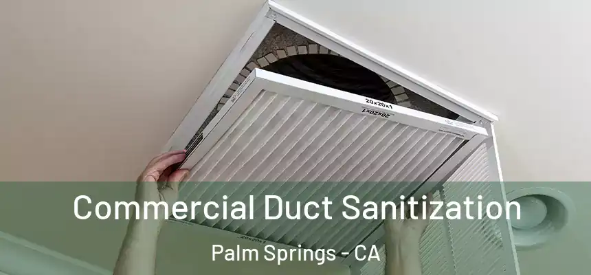 Commercial Duct Sanitization Palm Springs - CA