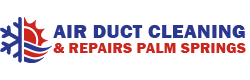 Air Duct Cleaning & Repairs Palm Springs